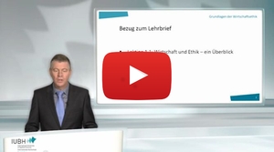Im Video: IUBH-Dozent Dr. Jürgen-Matthias Seeler präsentiert eine Probelektion aus dem Hochschulzertifikatskurs Wirtschaftsethik.